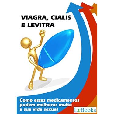 Imagem de Viagra, cialis e levitra: Como esses medicamentos podem melhorar muito a sua vida sexual (Coleção Saúde)