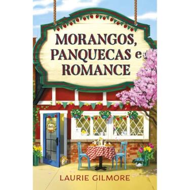 Imagem de Morangos, panquecas e romance: Os Amores de Dream Harbor Vol. 4