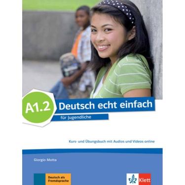 Imagem de Deutsch Echt Einfach A1.2 Kurs- Und Ubungsbuch + Audios + Videos Online
