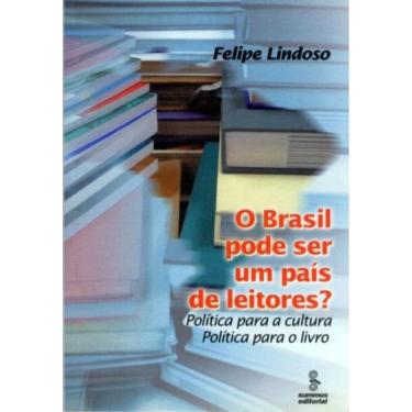 Imagem de O Brasil Pode Ser Um País De Leitores? - Política Para A Cultura : Política Para O Livro
