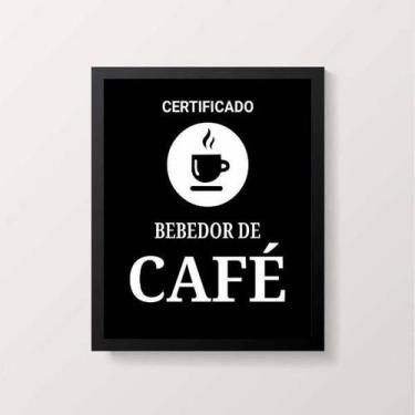 Imagem de Quadro Certificado Bebedor De Café 24x18cm - Quadros On-line, Madeira 