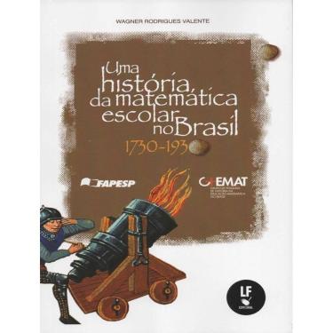 Imagem de Historia Da Matematica Escolar No Brasil 1730 - 1930, Uma - 2ª Ed