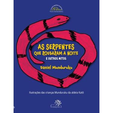 Imagem de Livro - As serpentes que roubaram a noite e outros mitos