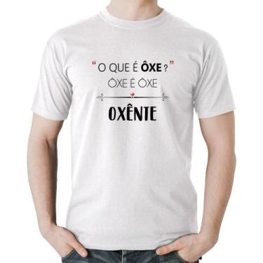 Imagem de Camiseta Algodão Ôxe é Ôxe, Oxênte - Foca na Moda, Branco, GG