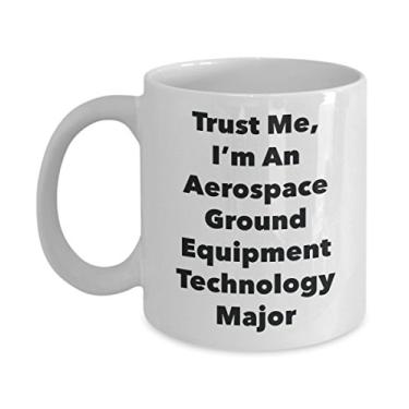 Imagem de Caneca Trust Me, I'm An Aerospace Ground Equipment Technology Major - Caneca de café divertida - Lindas ideias de presentes de formatura para amigos e colegas de classe