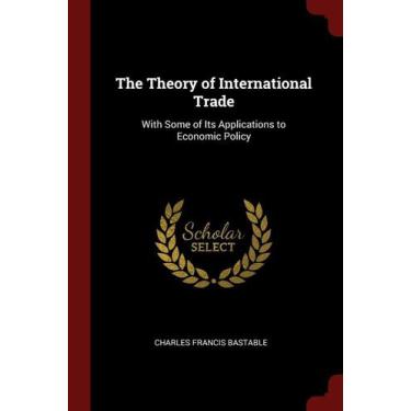 Imagem de The Theory Of International Trade - Andesite Press