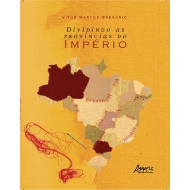 Imagem de Livro - Dividindo as províncias do império