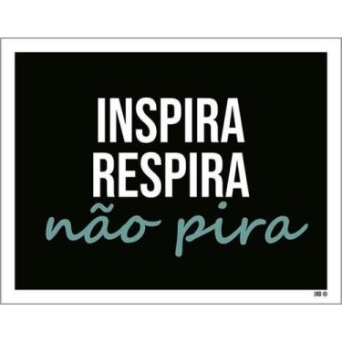 Imagem de Kit 5 Placas Inspira Respira Não Pira - 27X35 - Sinalizo