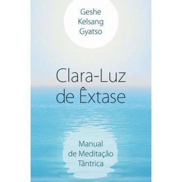 Imagem de Clara-luz de Extase: Manual de Meditacao Tantrica - Tharpa