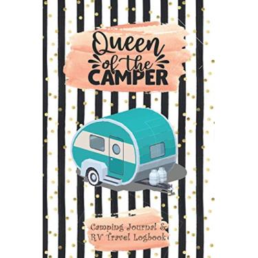 Imagem de Queen of the Camper Camping Journal and RV Travel Log Book: Gift for Women RV Owners to Track Details of Every Campsite and Adventure