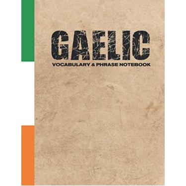 Imagem de Gaelic Vocabulary and Phrase Notebook: For Learning Language | Study Journal and Diary | A Book With Prompts To Write Down Words & Sentences To Be Memorized