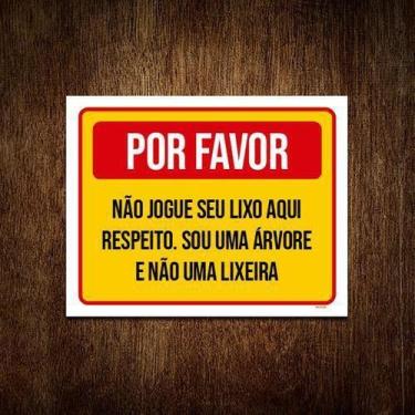 Imagem de Placa Por Favor Não Jogue Lixo Aqui Sou Uma Árvore 27X35 - Sinalizo.Co