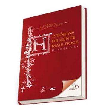 Imagem de Livro - Histórias de Gente Mais Doce: Diabéticos - Leão Zagury e Juçara Regina Viégas Valverde