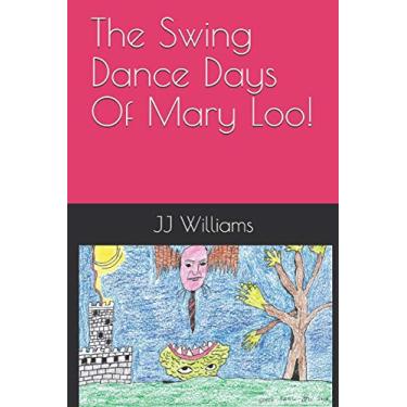 Imagem de The Swing Dance Days Of Mary Loo!