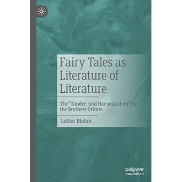 Imagem de Fairy Tales as Literature of Literature: The Kinder- Und Hausmärchen by the Brothers Grimm