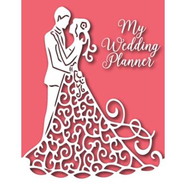 Imagem de My Wedding Planner: Make Your Marriage Memorable With A Beautiful Organizer, Budget Planning And Checklist Notebook.