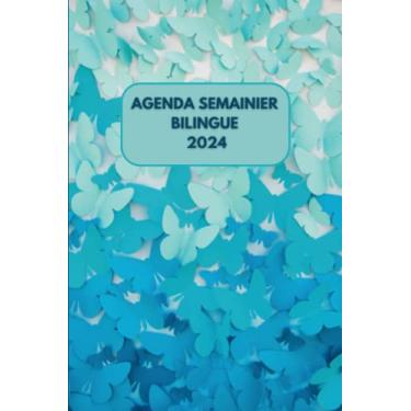Imagem de AGENDA SEMAINIER BILINGUE 2024: format 6x9 pouces 120 pages couverture papillon Français anglais