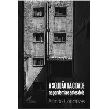 Imagem de A solidão da cidade na pandemia e antes dela