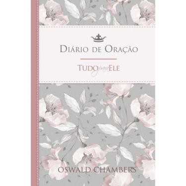 Imagem de Livro - Tudo para Ele - Diário de Oração