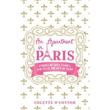 Imagem de An Apartment in Paris: Stories of Love, Family, and Fun in the City of LIght
