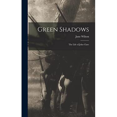 Imagem de Green Shadows: the Life of John Clare