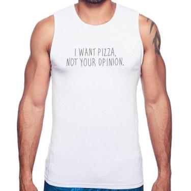 Imagem de Regata I want pizza not your oppinion - Foca na Moda, Branco, M