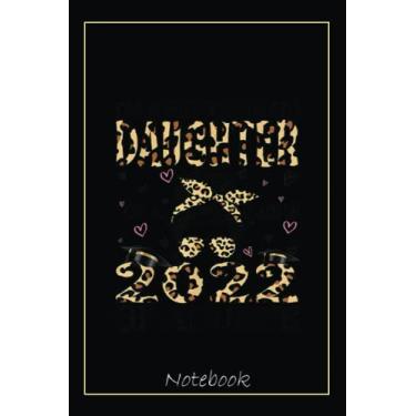 Imagem de I'm A Super Proud Daughter Of A Class Of 2022 Graduate Notebook: Graduation Gift Diary For Notes, Congratulations, Graduate Journal, Gold Graduate Gifts, Graduation Journal, 6x9 college ruled notebook