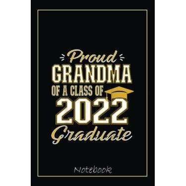Imagem de Proud Grandma of a Class of 2022 Graduate, Graduation Family Notebook Vintage Style: Graduation Gift Diary For Notes, Congratulations, Graduate ... Journal, 6x9 college ruled notebook