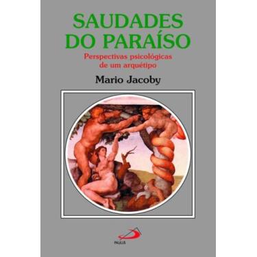 Imagem de Saudades do paraiso - perspectivas psicologicas de um arquetipo - PAUL