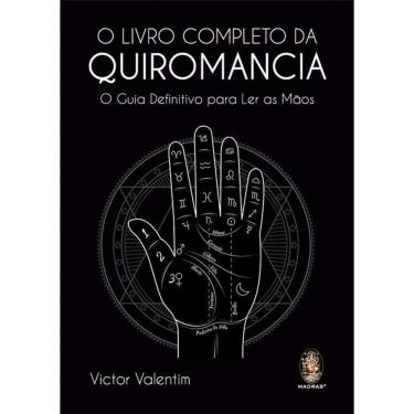 Imagem de O Livro Completo Da Quiromancia: O Guia Definitivo Para Ler As Mãos