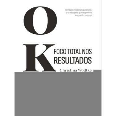 Imagem de Okr: Foco Total Nos Resultados - 1ª Edição 2023