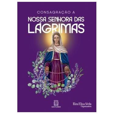 Imagem de Consagracao A Nossa Senhora Das Lagrimas - 2ª Ed - SANTUARIO , 2, 8 x 