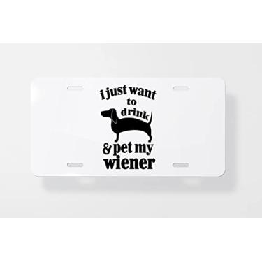 Imagem de Capa para placa de carro I Just Want to Drink and Pet My Wiener - Capa para placa de carro - Capa para moldura da placa de carro - 15 x 30 cm