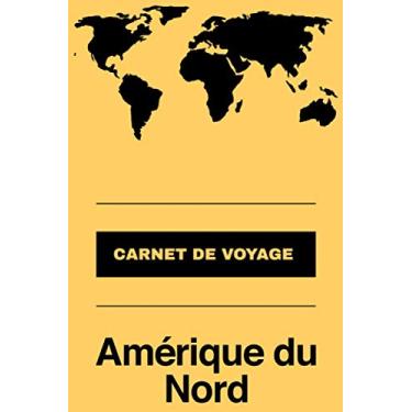 Imagem de Carnet de voyage Amérique du Nord: Livre de vacances | Pour les meilleurs souvenirs de voyage | Agenda à écrire | Journal de bord | Un cadeau parfait pour chaque voyageur