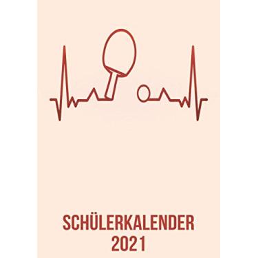 Imagem de Schülerkalender 2021: DIN A4 Kalender von 01/2021 - 12/2021 1 Tag = 1 Seite mit großem Tageskalender und großartiger Übersicht. Monatsübersicht, ... / Ping Pong Tischtennis heartbeat herzschlag