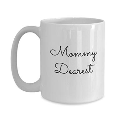 Imagem de Caneca de café Mommy Dearest – xícara – chá de chocolate quente – presente divertido
