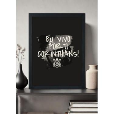 Imagem de Quadro Decorativo Corinthians Eu Vivo por ti - Com vidro - Spark Loja,