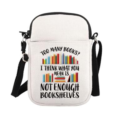 Imagem de PLITI Book Lover Bolsa tiracolo Too Many Books? I Think What You Mean Is Not Enough Bookshelf Librarian Reading Lover Gift, Muitos livros Zcbag