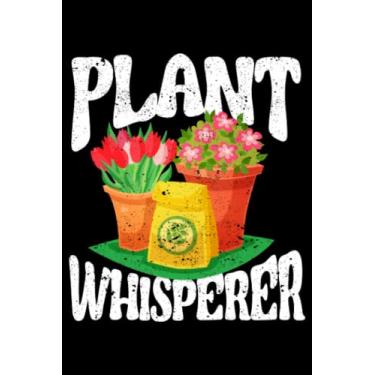 Imagem de Plant Whisperer Plants Lover Funny Gardening Outdoor Fan: Gardener Gifts Gardening Planting Kids Women Men | Dot Grid Journal, Notebook or Organizer | ... book, Scheduler, Task Checklist | 6x9