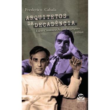 Imagem de Arquitetos da Decadência: Lúcio Cardoso e Nelson Rodrigues