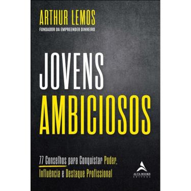 Imagem de Jovens Ambiciosos: 77 Conselhos Para Conquistar Poder, Influência E Destaque Profissional