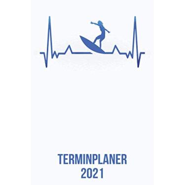 Imagem de Terminplaner 2021: DIN A5 Kalender von 01/2021 - 12/2021 1 Tag = 1 Seite mit großem Tageskalender und großartiger Übersicht. Monatsübersicht, ... Surfen Surfboard Surfer heartbeat herzschlag