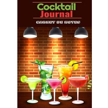 Imagem de Cocktail Journal Carnet De notes: Livret de 150 recettes de cocktails Vierge Blanc à remplir, Carnet Notebook Pour Barman Barmaid à personnaliser et classer Livre A4 150 Pages 7*10 pouces.