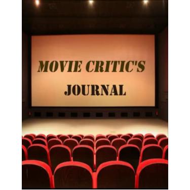 Imagem de Movie Critic's Journal: The Perfect Journal To Keep Track Watch, Rate & Record Information About the Movies You Watch/Movie Review Critic's Notebook Perfect Bound Journal/Gifts for Movie Buffs