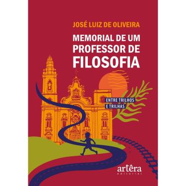 Imagem de Memorial de um Professor de Filosofia: Entre Trilhos e Trilhas 