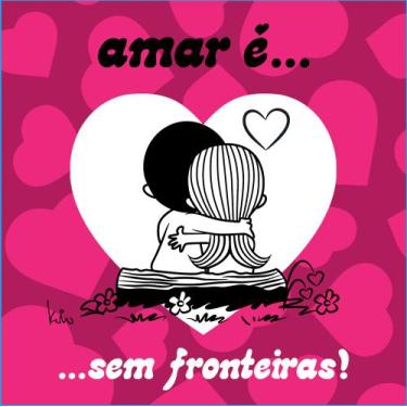 Imagem de Livro - Amar é... Sem fronteiras!