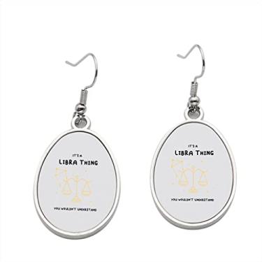 Imagem de It's a Libra Things You Would t Understand 1 brinco – Brincos pendentes para meninas – Presente de festa de aniversário dos namorados, Metal, Sem pedras preciosas