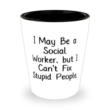 Imagem de Serviço social reutilizável, I May Be a Social Worker, but I Can't Fix Stupid People, Social worker Shot Glass From Friends