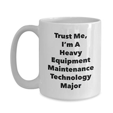 Imagem de Caneca Trust Me, I'm A Heavy Equipment Maintenance Technology Major - Caneca de café divertida - Lindas ideias de presentes de formatura para amigos e colegas de classe (425 g)