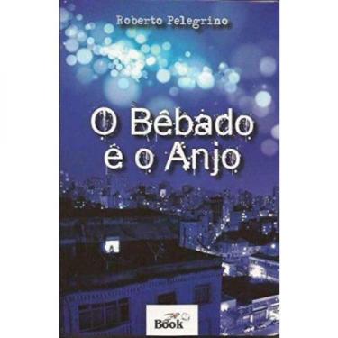 Imagem de Bêbado E O Anjo, O - Editora Zap Book